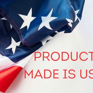 May include: A portion of the American flag with red and white stripes and a blue field with white stars. The text "PRODUCT MADE IS USA" is in red.