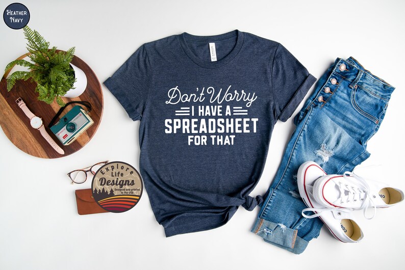 Spreadsheet Shirt Data Analyst Tee I Have A Spreadsheet for Etsy