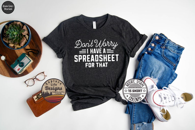 Spreadsheet Shirt Data Analyst Tee I Have A Spreadsheet for Etsy