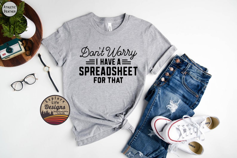 Spreadsheet Shirt Data Analyst Tee I Have A Spreadsheet for Etsy