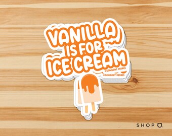 Vanilla Is For Ice Cream Vinyl Kinky Sticker [Orange]