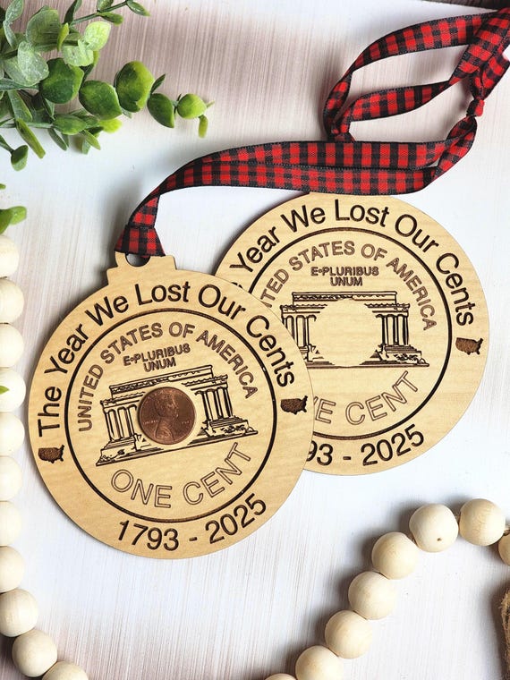 The Year We Lost Our Cents Ornament, 1793–2025 Penny Memorial, Inflation Keepsake, Funny Christmas Ornament, History Ornament
