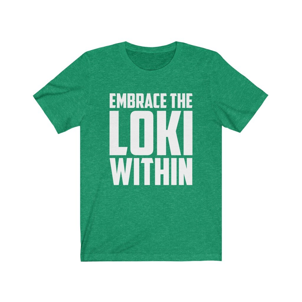 Embrace the Loki Within Loki God of Mischief Loki T Shirt - Etsy