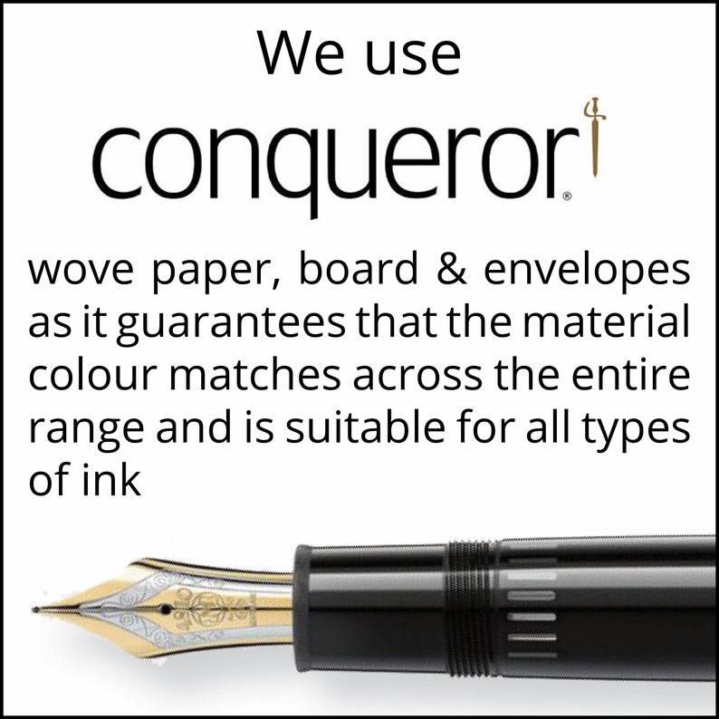 May include: A black and gold fountain pen with the text "We use conqueror" and "wove paper, board & envelopes as it guarantees that the material colour matches across the entire range and is suitable for all types of ink" printed below.