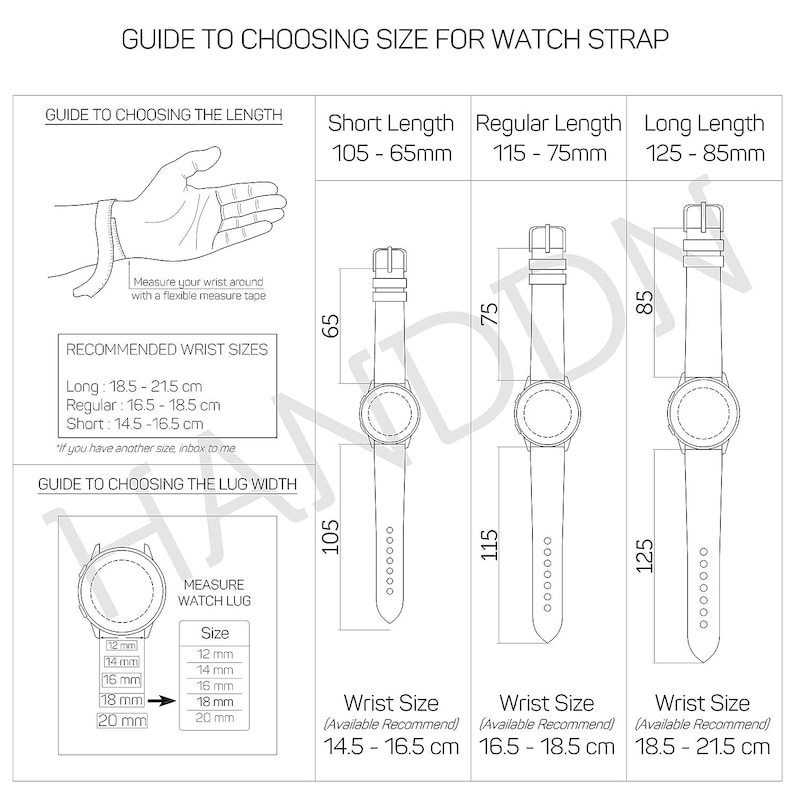May include: Guide to choosing the right size for a watch strap.  The guide includes a diagram of a wrist measurement, recommended wrist sizes in centimetres, and a diagram of watch lug widths in millimetres.  The guide also includes three different strap lengths: short, regular, and long.