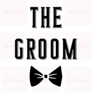 The Groom with Bow Tie Svg, Groom SVG, Bachelor Party PNG, Svg for Bachelor Party T Shirt, Shirt Design for Groom, Digital Download File