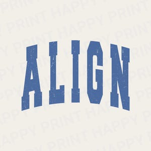 May include: A cream-colored graphic with the word "ALIGN" in distressed blue block letters. The text is arched, creating a visual effect. The background has a subtle texture.