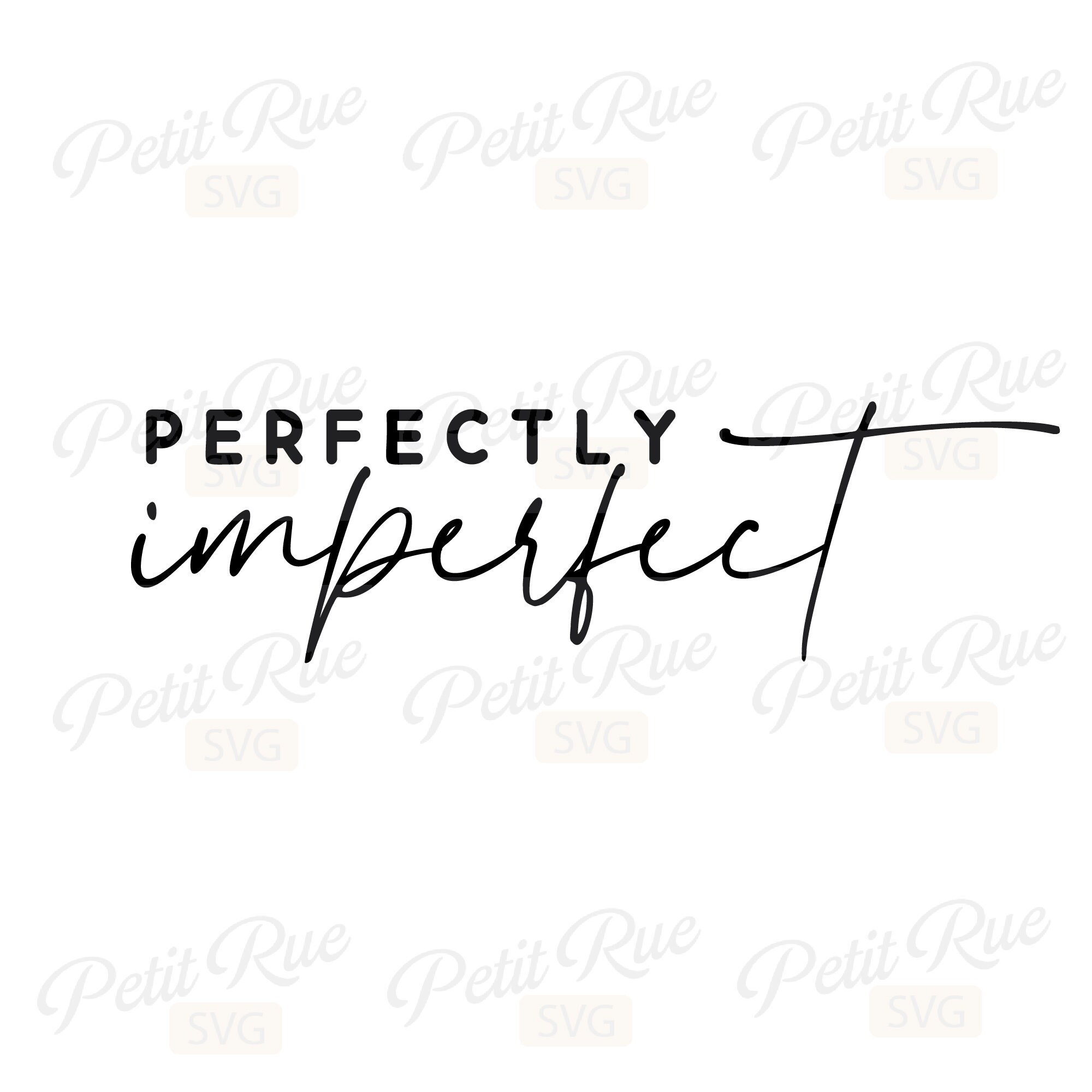 Perfectly imperfect svg, inspirational svg , christian svg,  svg files for cricut, silhouette, glowforge laser cut file, sublimation png