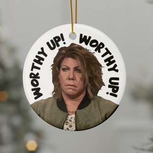 Meri Brown &#39;Worthy Up&#39; Ornament - Sister Wives Fan Gift