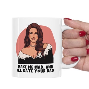 Brynn Whitfield Make Me Mad And Ill Date Your Dad Coffee Mug | Real Housewives of New York Reboot Merch | Bravo TV Gift for Her