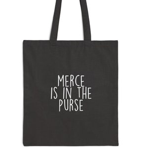 Merce Is In The Purse | Real Housewives of Beverly Hills Cotton Tote Bag | Reality TV Bravo Merch | Sutton Name Em Stracke | Gift for Fans