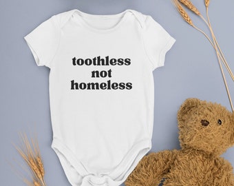 Toothless Not Homeless Real Housewives of Beverly Hills Kathy Hilton Quote Infant Baby Onesie / Bodysuit for RHOBH Fans