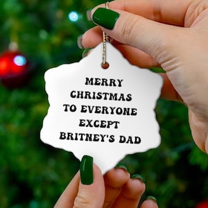 Engraçado enfeite de Natal de Britney Spears 2024 - "Feliz Natal para todos, exceto o pai de Britney" - Ótimo presente para fãs