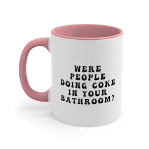 ¿Había gente consumiendo coca en tu baño? - Taza de café colorida con cita de Lisa Rinna, amas de casa reales de Beverly Hills, gran regalo para RH