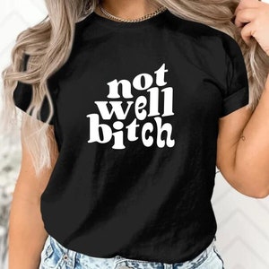 RHONYC Not Well Bitch Iconic Quote | Dorinda Medley Real Housewives of New York City | Bravo TV Merch for Bravoholics Crewneck TShirt