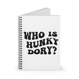 Who Is Hunky Dory - New Years Notebook - Hilarious Quote From Kathy Hilton in Real Housewives of Beverly Hills - Great Gift for RHOB