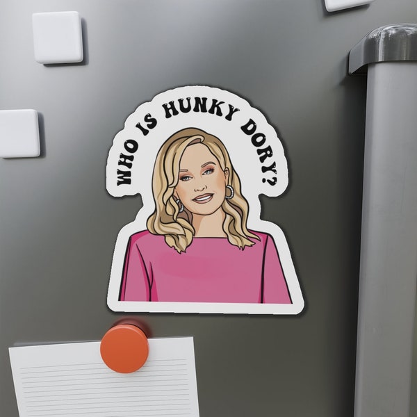 Kathy Hilton - "Who Is Hunky Dory" Hilarious Line From Real Housewives of Beverly Hills - Bubble Magnet Makes A Great Gift For RHOBH Fans