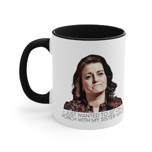 Sister Wives Coffee Mug Sobbin Robyn Dreams Of Sitting On A Porch | The Brown Family TLC | Great Gift for Sisterwives Reality TV Show Fans