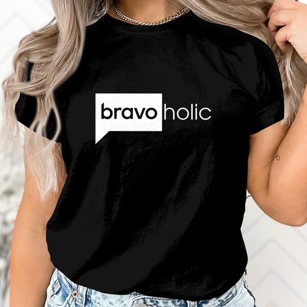 Bravo TV "Bravoholic" | Real Housewives, Vanderpump Rules, Southern Charm, Below Deck | Bravocon Sweatshirt TShirt | Bravo TV Merch for Fans