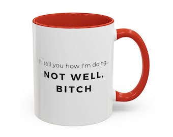 Real Housewives Of New York Dorinda Medley "Not Well, Bitch" Hilarious Quote From RHONY - Large Coffee Mug - Great Gift For Bravo Fans