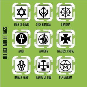 May include: Nine square Deluxe Molle Tags with religious and spiritual symbols, including the Star of David, Sikh Khanda, Dharma wheel, Ankh, Anubis, Maltese Cross, Hamza Hand, Hands of God, and Pentagram. The tags are white on a black background, set against a green backdrop.