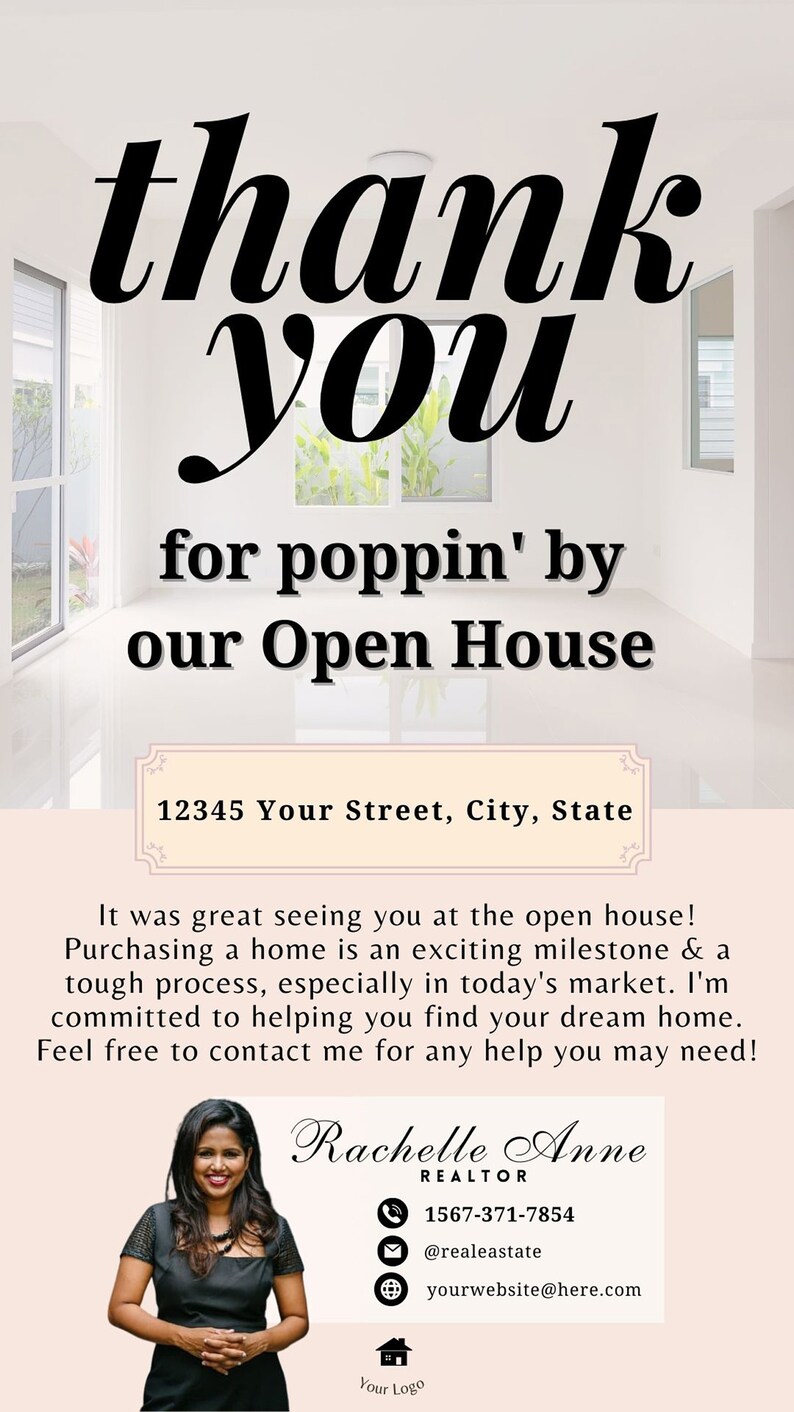 May include: Thank you for visiting our open house at 12345 Your Street, City, State.  Rachelle Anne, REALTOR, is committed to helping you find your dream home.  Contact her at 1567-371-7854, @realeastate, or yourwebsite@here.com.