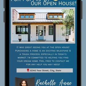 May include: A blue and white smartphone screen with a thank you message for visiting an open house. The message includes a photo of a white house with a blue door and a realtor's contact information. The realtor's name is Rachelle Anne and her contact information includes a phone number, email address, and website.
