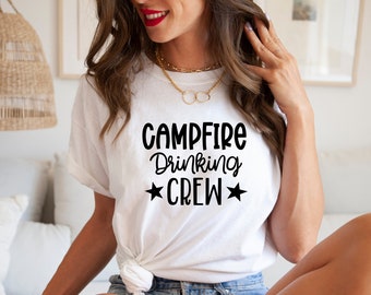 Funny Campfire Drinking Crew Party Tshirt, Funny Campfire Drinker Tee, Camping and Drinking Beer Tshirt, Beer Lovers Wine Lovers Camping Tee
