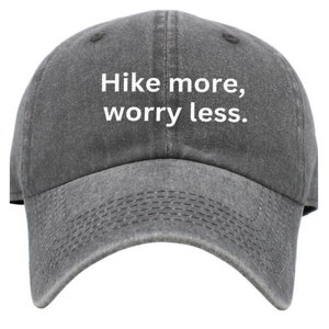 Embroidered Hike More Worry Less Hat, Hiking Gifts, Cute Hat Camping Gift Nature Lover Mountain Hiking Hat Park Hat Outdoor Adventure Hat