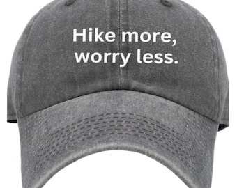 Embroidered Hike More Worry Less Hat, Hiking Gifts, Cute Hat Camping Gift Nature Lover Mountain Hiking Hat Park Hat Outdoor Adventure Hat