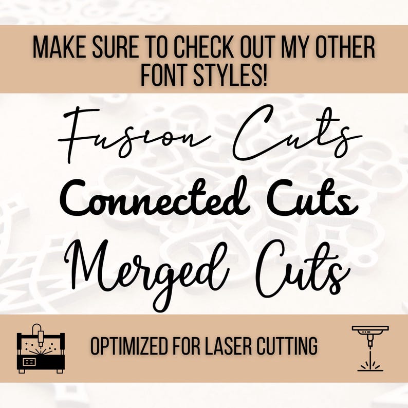 May include: A graphic design image showing three different font styles for laser cutting: Fusion Cuts, Connected Cuts, and Merged Cuts. The image includes icons for laser cutting and a text overlay that says "Optimized for Laser Cutting".