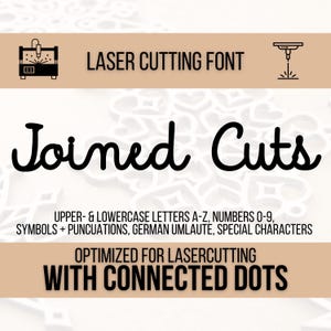 May include: A graphic promoting a laser cutting font called "Joined Cuts." The design features the text in a bold, cursive style, with additional text indicating the font includes upper and lowercase letters, numbers, symbols, and special characters, optimized for laser cutting with connected dots.