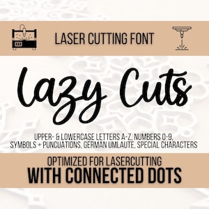 May include: A digital graphic for a laser cutting font titled Lazy Cuts. The text includes details about upper and lowercase letters A-Z, numbers 0-9, symbols, punctuation, German umlauts, and special characters, optimized for laser cutting with connected dots.