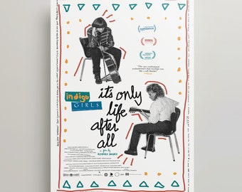 Indigo Girls: It's Only Life After All Movie Screen Print