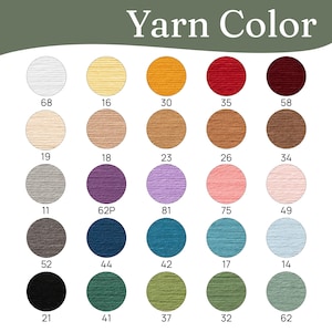 May include: A color chart titled Yarn Color featuring twenty-five circular swatches of yarn in various shades including white, yellow, orange, red, burgundy, beige, tan, brown, gray, purple, lavender, pink, blue, teal, black, and green, each with a number.