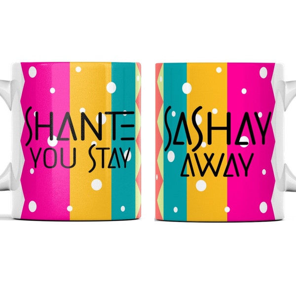 Ru Pauls Drag Race Inspired Colourful Mug - Sashay Away, Shante You Stay Coffee Mug