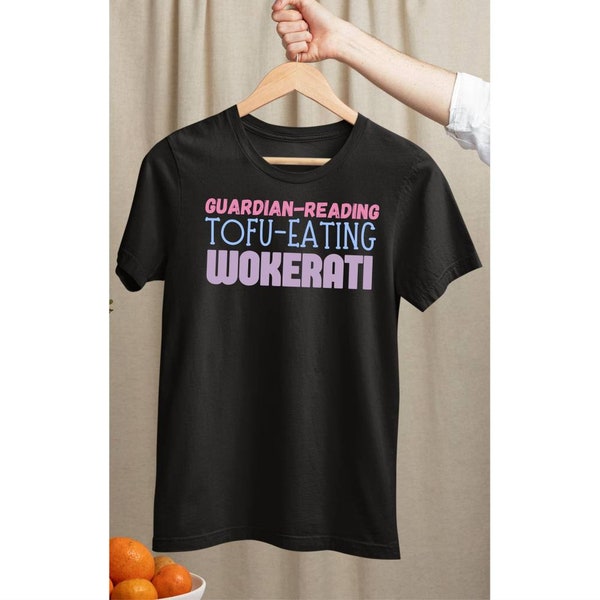 Anti Tory T Shirt - Tofu Eating Wokerati - Fuck the Tories