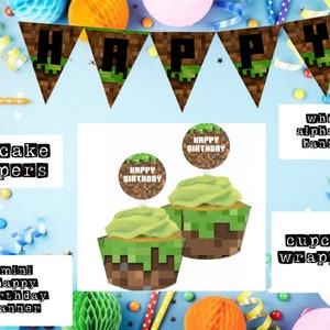 May include: Minecraft themed party supplies including cupcake toppers, wrappers, and banners. The banners say "Happy Birthday" and the cupcake toppers have a green grass and brown block design.