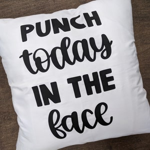 Punch Today In The Face 100% Cotton Pillow Cover 18 x 18 inches Funny Motivation Quote Chair Couch Decoration Pillow Cover Only w/ Zipper