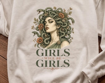 Girls Will Be Girls Shirt, Medusa Halloween Shirt, Villain Era Tee, Greek Mythology T-Shirt, Trendy Halloween Sweatshirt