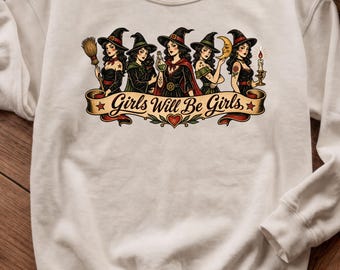 Girls Will Be Girls Shirt, Witch Coven Halloween Shirt, Villain Era T, Group Halloween T-Shirt, Trendy Witch Sweatshirt, Traditional Tattoo