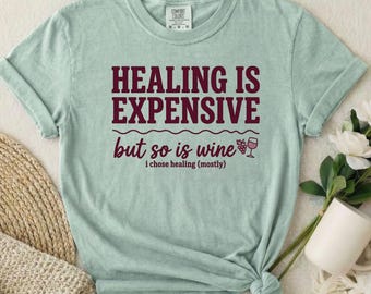 Healing Is Expensive Comfort Colors®-T-shirt, grappig sarcastisch grappig shirt voor geestelijke gezondheid, vintage noodlijdende graphic T-shirt