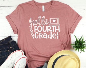 Hello Fourth Grade Shirt, Fourth Grade Teacher Shirt, Teacher Gift, Gift for Teachers, 4th Grade, Fourth Grade Teacher, Back to School Shirt