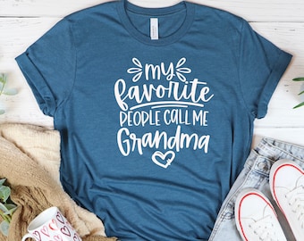 My Favorite People Call Me Grandma,Funny Grandma Shirt,Mothers Day Gift,Custom Grandma Gift,Personalized Grandma Gift,Grandma Birthday Gift