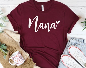 Nana Heart Shirt, Nana Birthday Gift,Gigi TShirt, Nana TShirt, Gift For Grandmother, Grandma Life Tee, Grandma To Be Shirt ,Mothers Day Gift