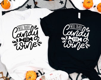 Will Trade Candy For Wine Shirt, Halloween Shirt, Witches and Candy Tee, Will Trade Candy For Wine, Party Shirt