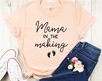 Mama In the Making Shirt, Pregnancy Announcement Shirt, Pregnancy Reveal, Mothers Day Gift, Mommy To Be Shirt, Pregnancy Shirt, Baby Shower