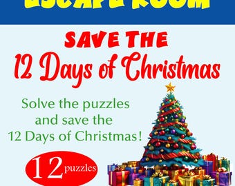 May include: A printable escape room game with a Christmas theme. The game is called "Save the 12 Days of Christmas". The image shows a decorated Christmas tree with presents underneath. The text "12 puzzles" is in a red circle.