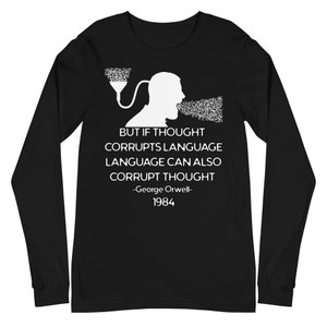 Thought Corrupt Language Language Can Corrupt Thought George Orwell Conspiracy Theory Unisex Long Sleeve Tee