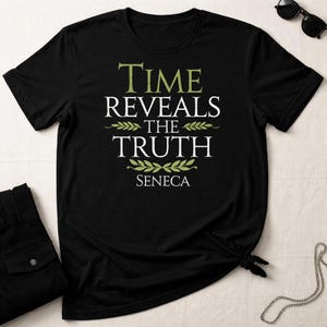 Time Reveals The Truth Shirt | Stoic Quote by Seneca | Roman Philosophy Minimalist Tee | Wisdom Unisex Softstyle T Shirt